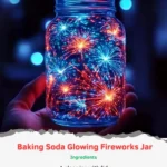 baking soda glowing fireworks jar 2025 10 05 214422 150x150 1 - Baking Soda Glowing Fireworks Jar